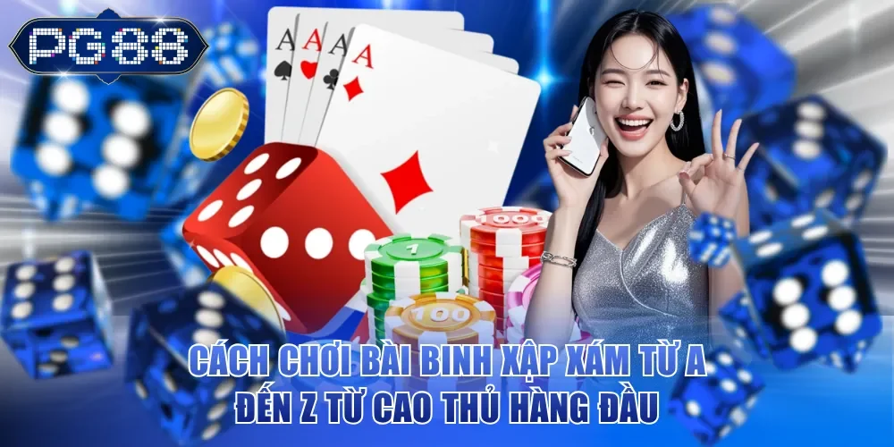 Cách chơi bài Binh Xập Xám