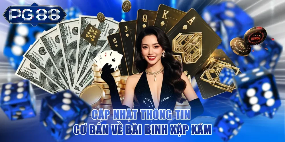 Cập nhật thông tin cơ bản về bài Binh Xập Xám