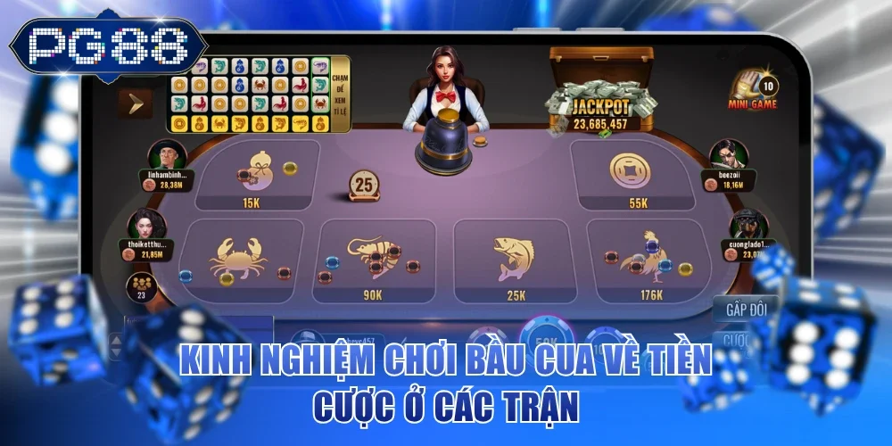 Kinh nghiệm chơi Bầu Cua về tiền cược ở các trận