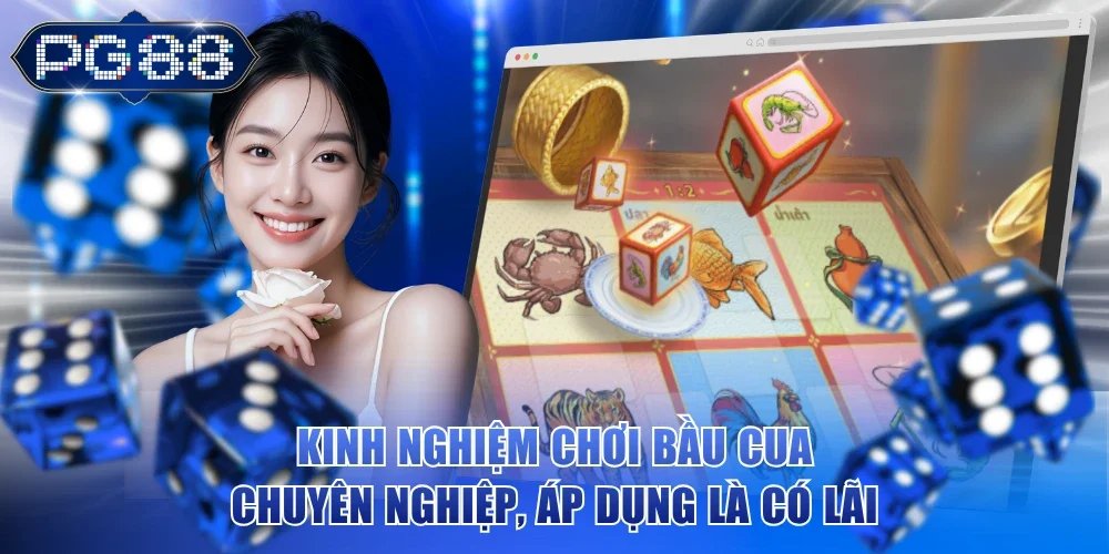 kinh nghiệm chơi Bầu Cua